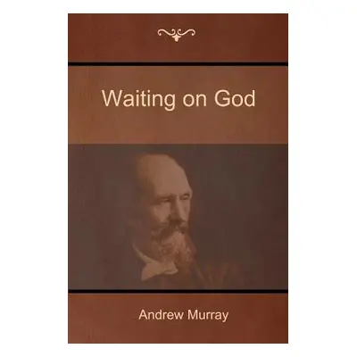 "Waiting on God" - "" ("Murray Andrew")