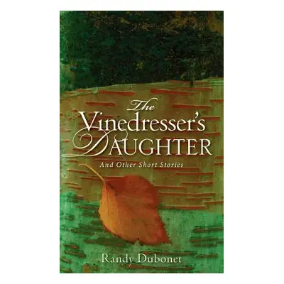 "The Vinedresser's Daughter" - "" ("Dubonet Randy")