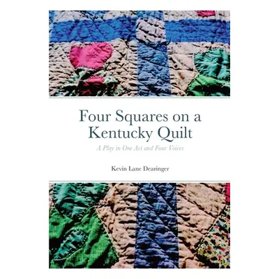 "Four Squares: a Kentucky Quilt" - "" ("Dearinger Kevin Lane")