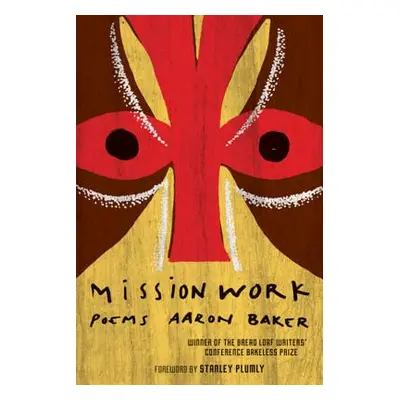 "Mission Work: Poems" - "" ("Baker Aaron")