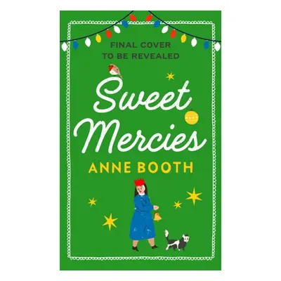 "Sweet Mercies" - "PRE-ORDER the most charming heartwarming Christmas read for 2023" ("Booth Ann