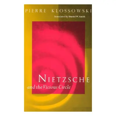 "Nietzsche and the Vicious Circle" - "" ("Klossowski Pierre")