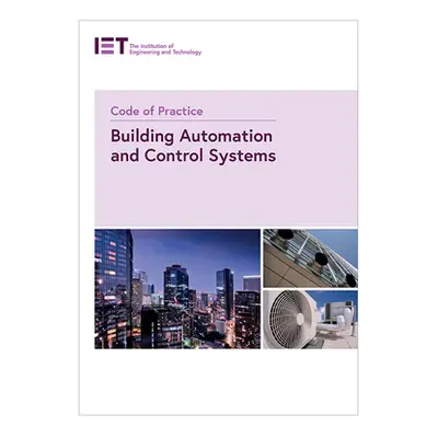 "Code of Practice for Building Automation and Control Systems" - "" ("The Institution of Enginee