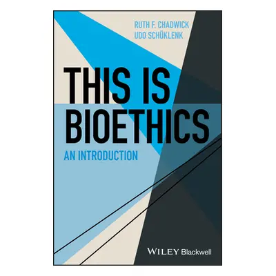 "This Is Bioethics: An Introduction" - "" ("Chadwick Ruth F.")