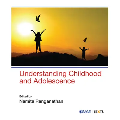 "Understanding Childhood and Adolescence" - "" ("Ranganathan Namita")