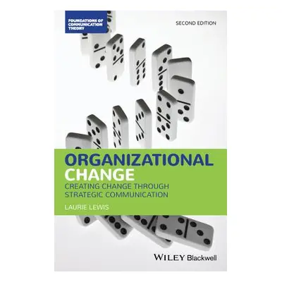 "Organizational Change: Creating Change Through Strategic Communication" - "" ("Lewis Laurie")