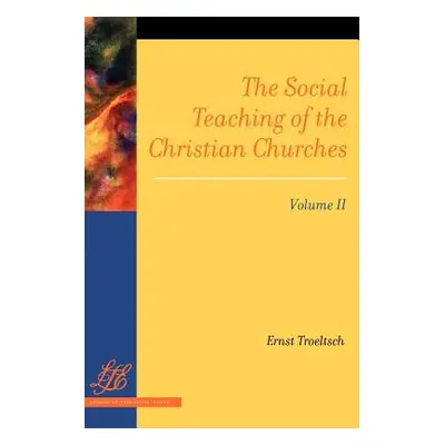 "The Social Teaching of the Christian Churches Vol 2" - "" ("Troeltsch Ernst")