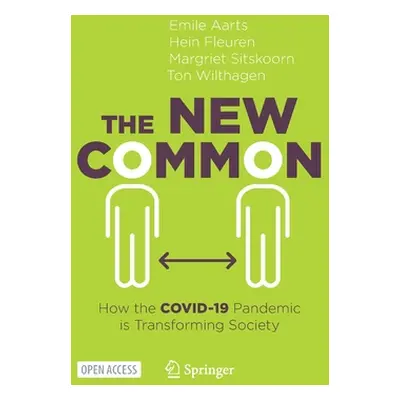 "The New Common: How the Covid-19 Pandemic Is Transforming Society" - "" ("Aarts Emile")