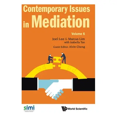 "Contemporary Issues in Mediation - Volume 6" - "" ("Lee Joel")