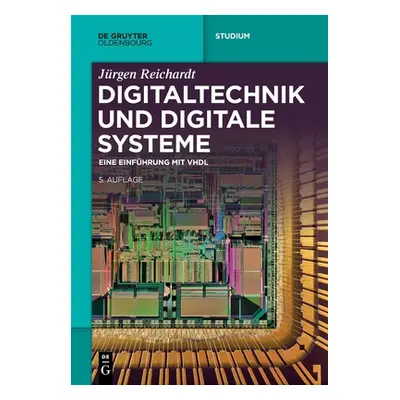 "Digitaltechnik Und Digitale Systeme: Eine Einfhrung Mit VHDL" - "" ("Reichardt Jrgen")