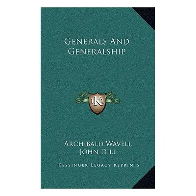 "Generals and Generalship" - "" ("Wavell Archibald")