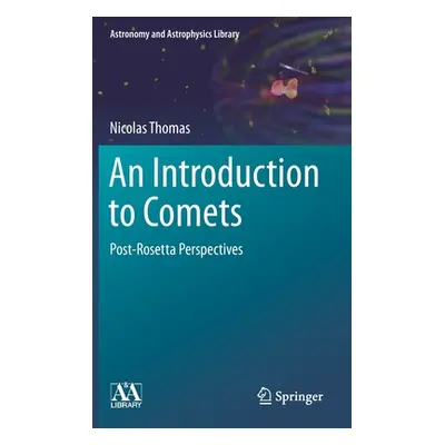 "An Introduction to Comets: Post-Rosetta Perspectives" - "" ("Thomas Nicolas")