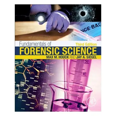 "Fundamentals of Forensic Science" - "" ("Houck Max M.")