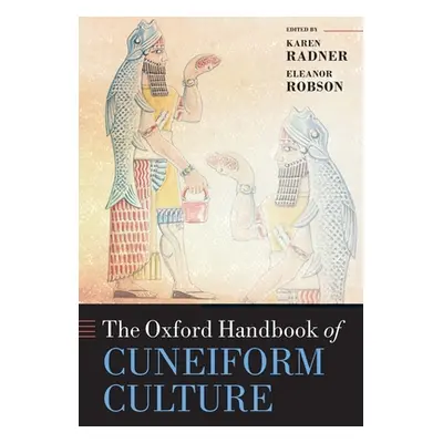 "The Oxford Handbook of Cuneiform Culture" - "" ("Radner Karen")