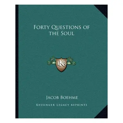 "Forty Questions of the Soul" - "" ("Boehme Jacob")