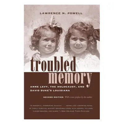 "Troubled Memory, Second Edition: Anne Levy, the Holocaust, and David Duke's Louisiana" - "" ("P