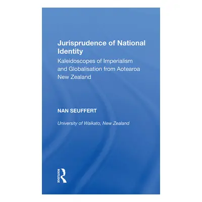 "Jurisprudence of National Identity: Kaleidoscopes of Imperialism and Globalisation from Aotearo