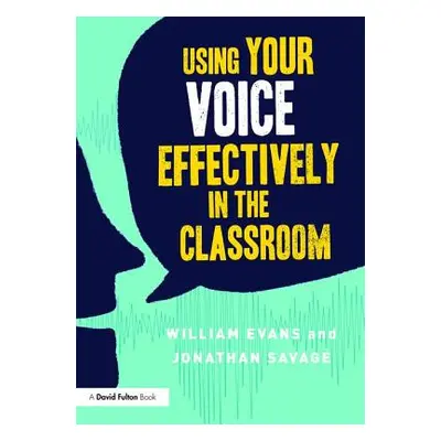 "Using Your Voice Effectively in the Classroom" - "" ("Evans William")