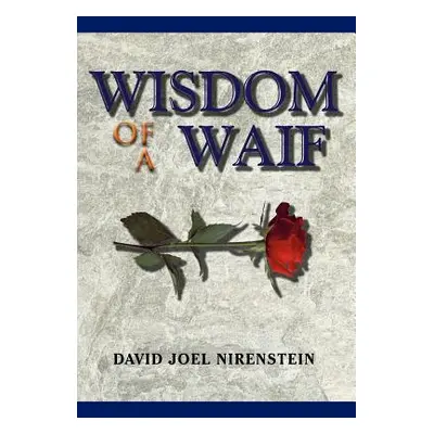 "Wisdom of a Waif" - "" ("Nirenstein David Joel")