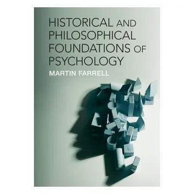 "Historical and Philosophical Foundations of Psychology" - "" ("Farrell Martin")