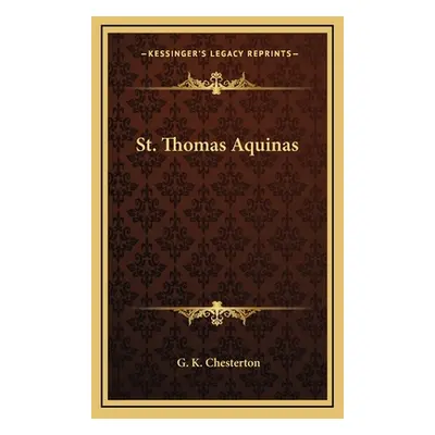 "St. Thomas Aquinas" - "" ("Chesterton G. K.")