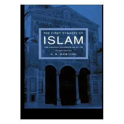 "The First Dynasty of Islam: The Umayyad Caliphate AD 661-750" - "" ("Hawting G. R.")