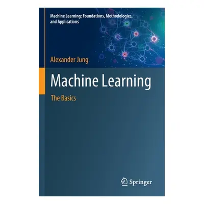 "Machine Learning: The Basics" - "" ("Jung Alexander")