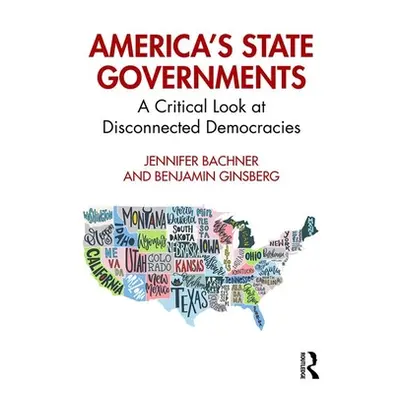 "America's State Governments: A Critical Look at Disconnected Democracies" - "" ("Bachner Jennif