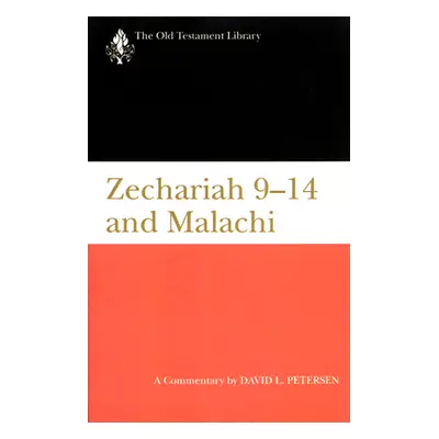 "Zechariah 9-14 & Malachi (Otl): A Commentary" - "" ("Petersen David L.")