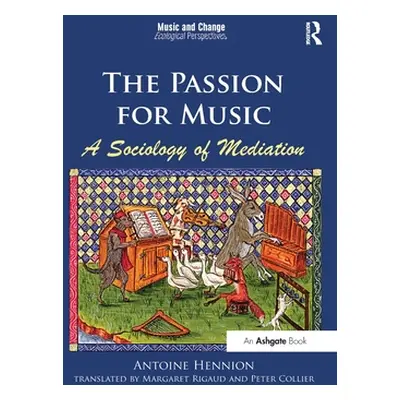 "The Passion for Music: A Sociology of Mediation" - "" ("Hennion Antoine")