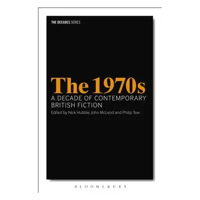 "The 1970s: A Decade of Contemporary British Fiction" - "" ("Hubble Nick")