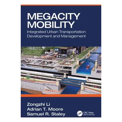 "Megacity Mobility: Integrated Urban Transportation Development and Management" - "" ("Li Zongzh