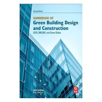 "Handbook of Green Building Design and Construction: Leed, Breeam, and Green Globes" - "" ("Kubb