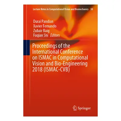 "Proceedings of the International Conference on Ismac in Computational Vision and Bio-Engineerin