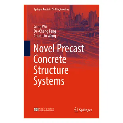 "Novel Precast Concrete Structure Systems" - "" ("Wu Gang")