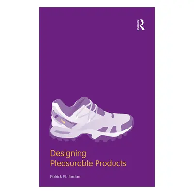 "Designing Pleasurable Products: An Introduction to the New Human Factors" - "" ("Jordan Patrick