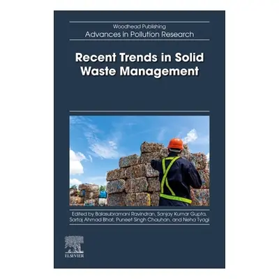 "Recent Trends in Solid Waste Management" - "" ("Ravindran Balasubramani")