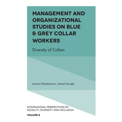 "Management and Organizational Studies on Blue & Grey Collar Workers: Diversity of Collars" - ""