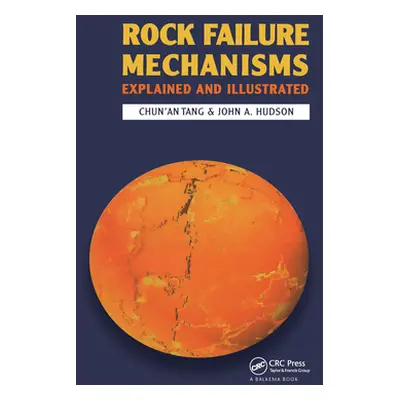 "Rock Failure Mechanisms: Illustrated and Explained" - "" ("Tang Chun'an")