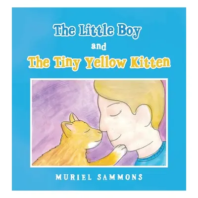 "The Little Boy and the Tiny Yellow Kitten" - "" ("Sammons Muriel")