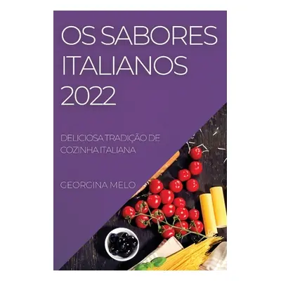 "OS Sabores Italianos 2022: OS Sabores Italianos 2022" - "" ("Melo Georgina")