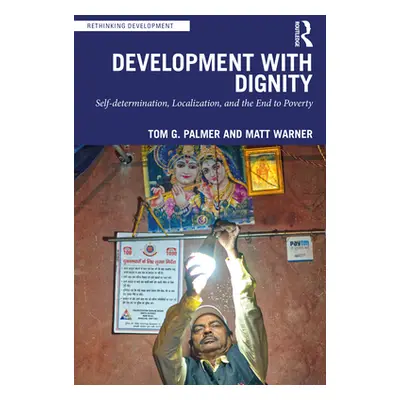 "Development with Dignity: Self-Determination, Localization, and the End to Poverty" - "" ("Palm