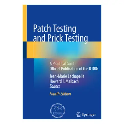 "Patch Testing and Prick Testing: A Practical Guide Official Publication of the Icdrg" - "" ("La