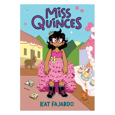 "Miss Quinces: A Graphic Novel" - "" ("Fajardo Kat")