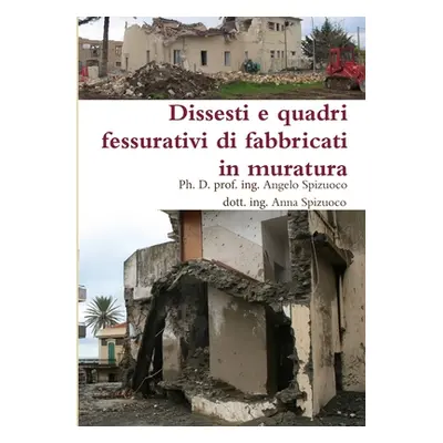 "Dissesti e quadri fessurativi di fabbricati in muratura" - "" ("Spizuoco Angelo")