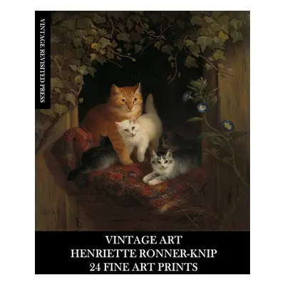 "Vintage Art: Henriette Ronner-Knip: 24 Fine Art Prints: Cat Ephemera for Framing and Home Decor