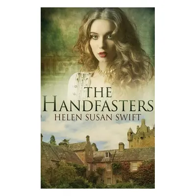 "The Handfasters: Large Print Hardcover Edition" - "" ("Swift Helen Susan")