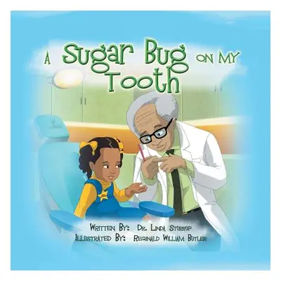 "A Sugar Bug on My Tooth" - "" ("Sturrup Linda")