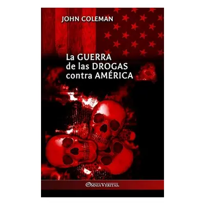 "La guerra de las drogas contra Amrica" - "" ("Coleman John")