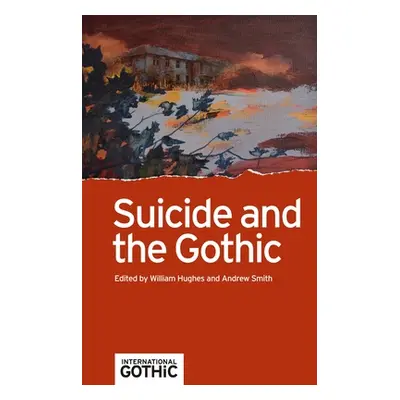 "Suicide and the Gothic" - "" ("Hughes William")